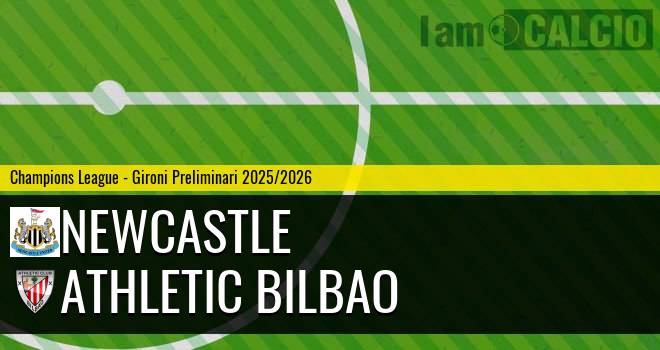Newcastle - Athletic Bilbao Newcastle - Athletic Bilbao