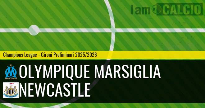 Olympique Marsiglia - Newcastle