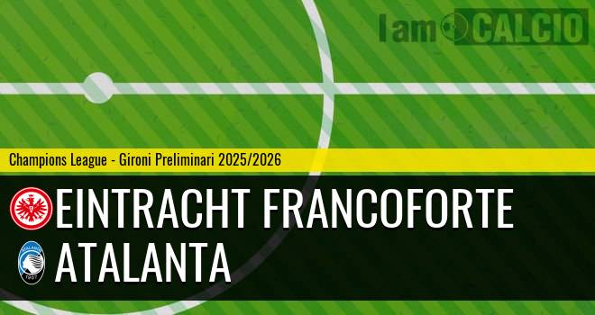 Eintracht Francoforte - Atalanta