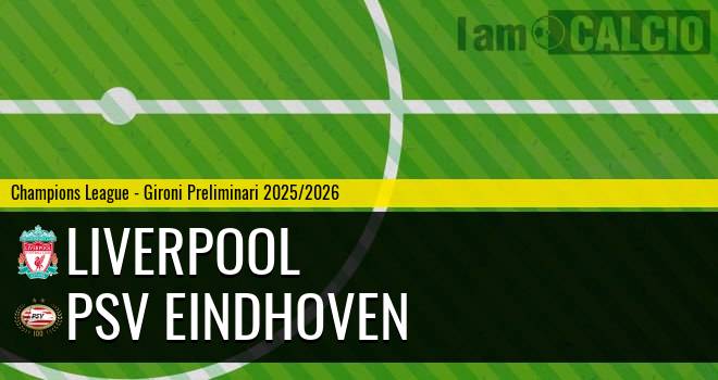 Liverpool - PSV Eindhoven