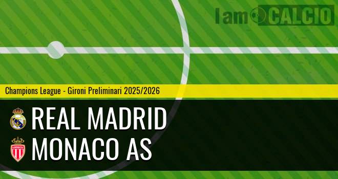 Real Madrid - Monaco AS