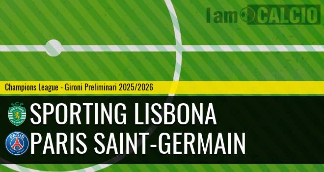 Sporting Lisbona - Paris Saint-Germain