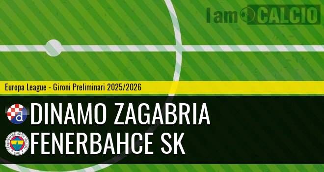 Dinamo Zagabria - Fenerbahce SK