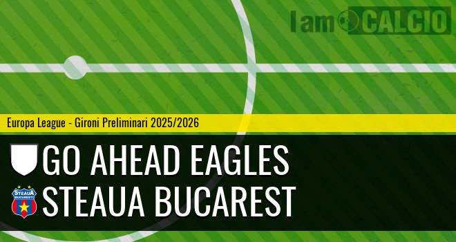 Go Ahead Eagles - Steaua Bucarest