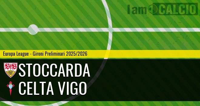 Stoccarda - Celta Vigo