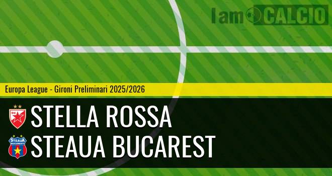 Stella Rossa - Steaua Bucarest
