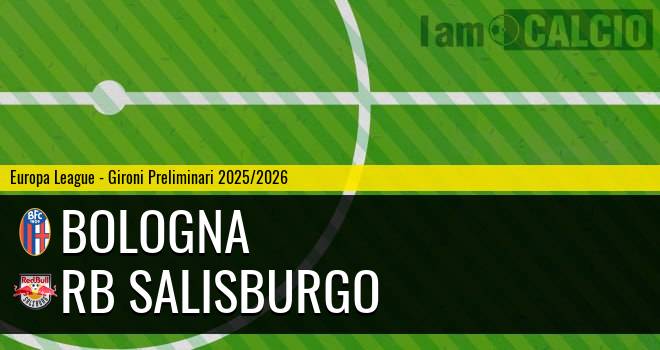 Bologna - RB Salisburgo