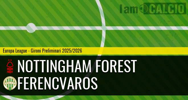 Nottingham Forest - Ferencvaros