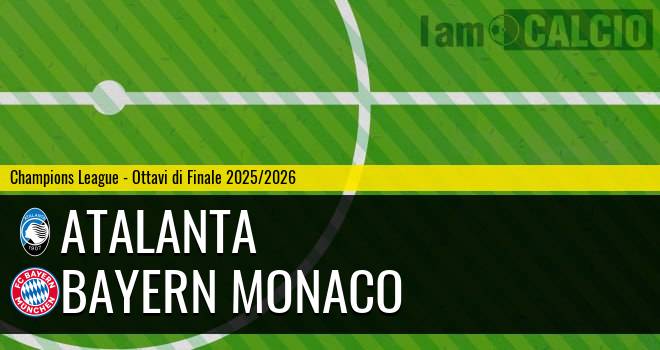 Atalanta - Bayern Monaco