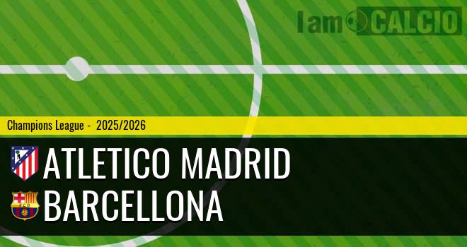 Atletico Madrid - Barcellona Atletico Madrid - Barcellona