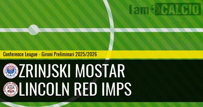 Zrinjski Mostar - Lincoln Red Imps