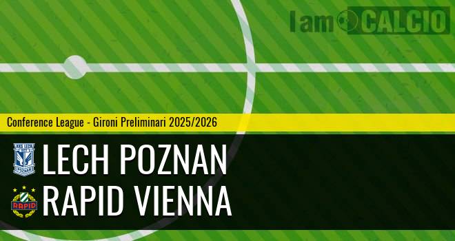 Lech Poznan - Rapid Vienna