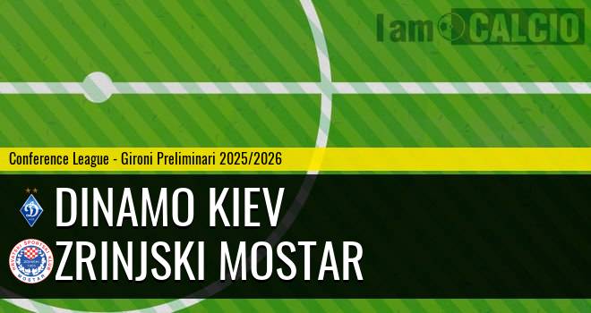 Dinamo Kiev - Zrinjski Mostar Dinamo Kiev - Zrinjski Mostar