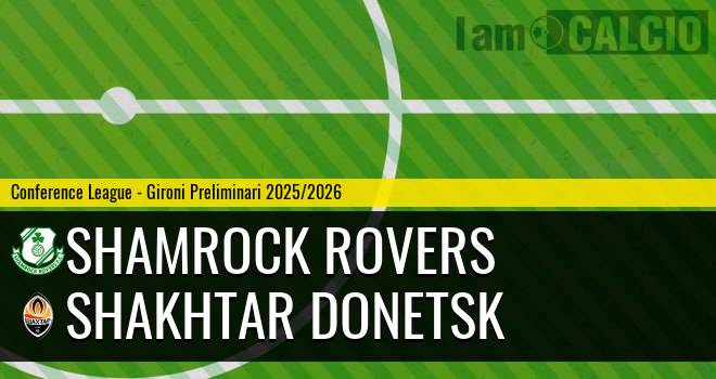 Shamrock Rovers - Shakhtar Donetsk Shamrock Rovers - Shakhtar Donetsk