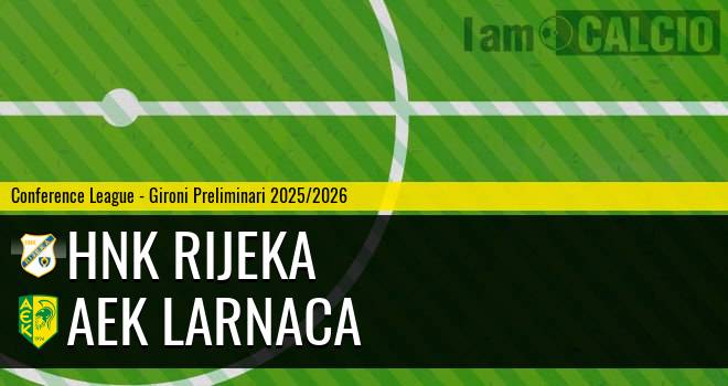 HNK Rijeka - AEK Larnaca