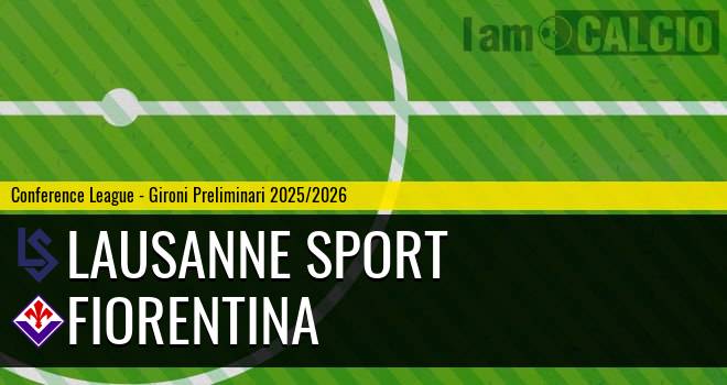 Lausanne Sport - Fiorentina