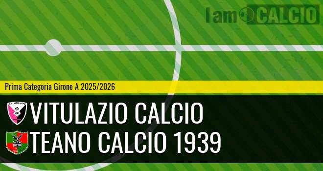Vitulazio Calcio - Teano Calcio 1939