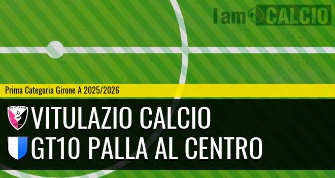 Vitulazio Calcio - GT10 Palla al Centro