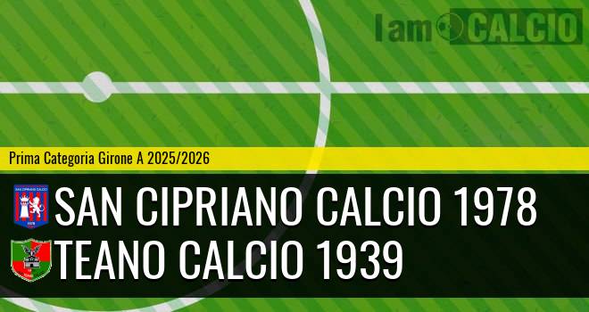 San Cipriano Calcio 1978 - Teano Calcio 1939
