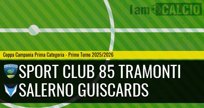 Sport Club 85 Tramonti - Salerno Guiscards