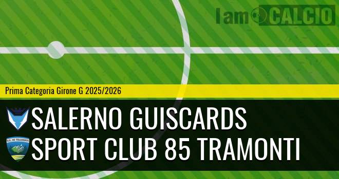 Salerno Guiscards - Sport Club 85 Tramonti