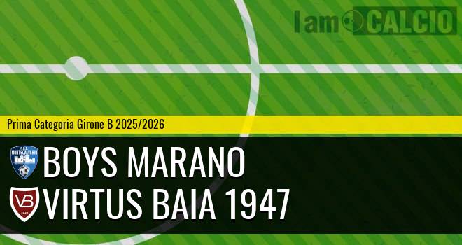Boys Marano - Virtus Baia 1947