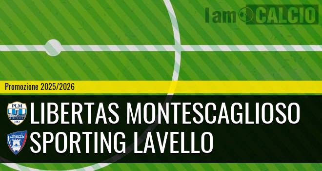 Libertas Montescaglioso - Sporting Lavello