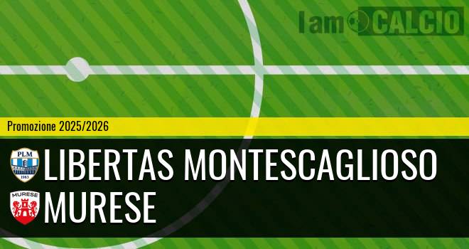 Libertas Montescaglioso - Murese