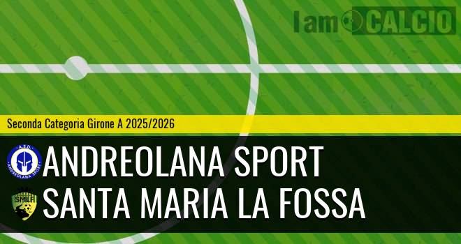 Andreolana Sport - Santa Maria la Fossa