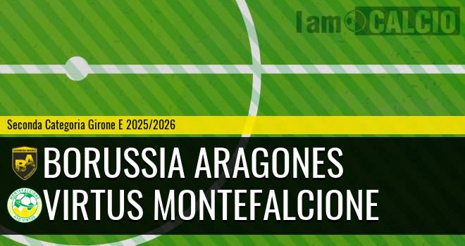 Borussia Aragones - Virtus Montefalcione