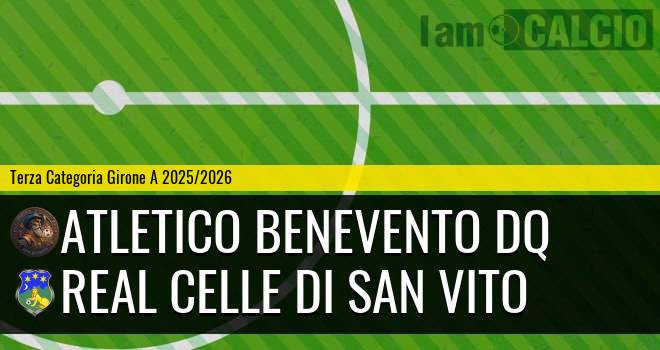 Atletico Benevento DQ - Real Celle di San Vito