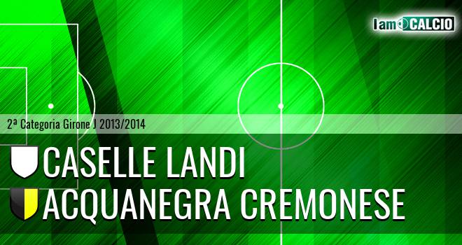 Caselle Landi - Acquanegra Cremonese