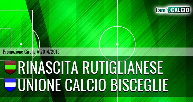 Rinascita Rutiglianese - Unione Calcio Bisceglie