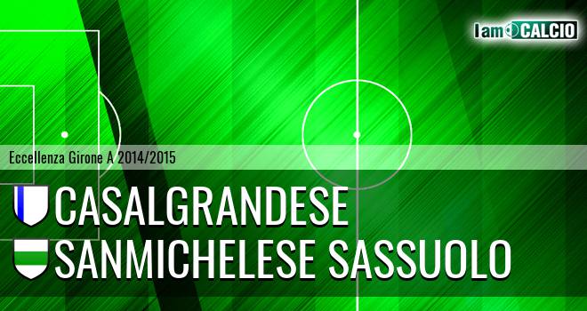 Casalgrandese - Sanmichelese Sassuolo