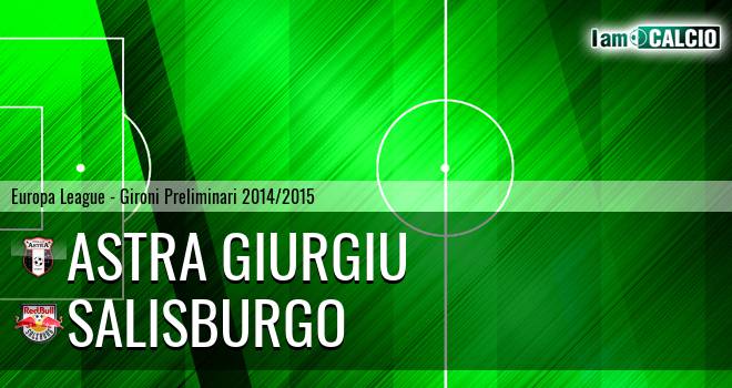 Astra Giurgiu - RB Salisburgo