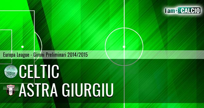 Celtic - Astra Giurgiu