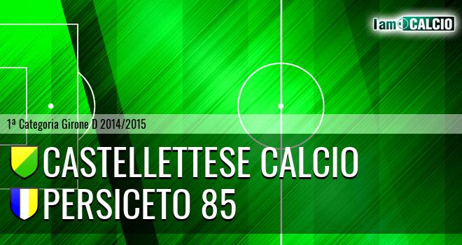 Castellettese Calcio - Persiceto 85