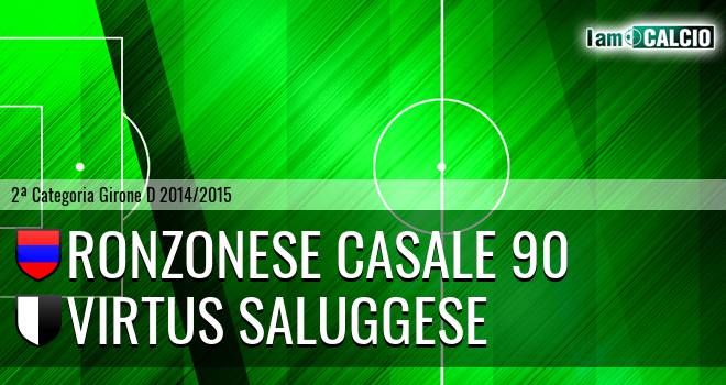 Ronzonese Casale 90 - Virtus Saluggese