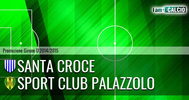 Santa Croce - Sport Club Palazzolo