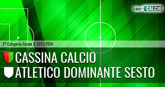 Cassina Calcio - Atletico Dominante Sesto