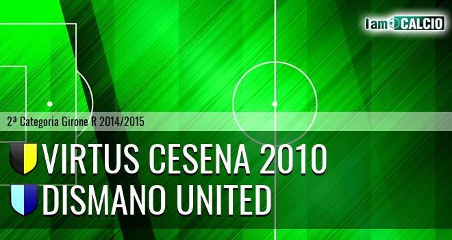 Virtus Cesena 2010 - Dismano United