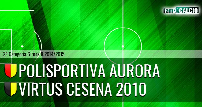 Polisportiva Aurora - Virtus Cesena 2010