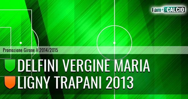 Delfini Vergine Maria - Ligny Trapani 2013