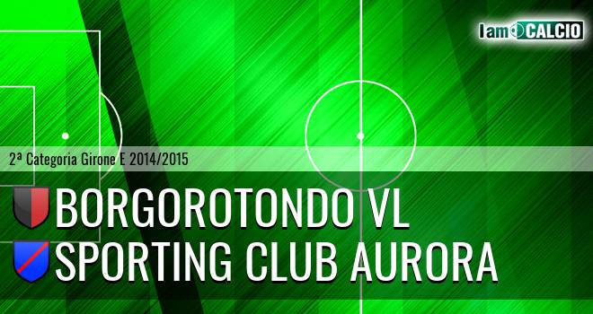 Borgorotondo VL - Sporting Club Aurora