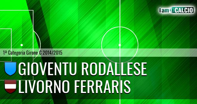 Gioventu Rodallese - Livorno Ferraris