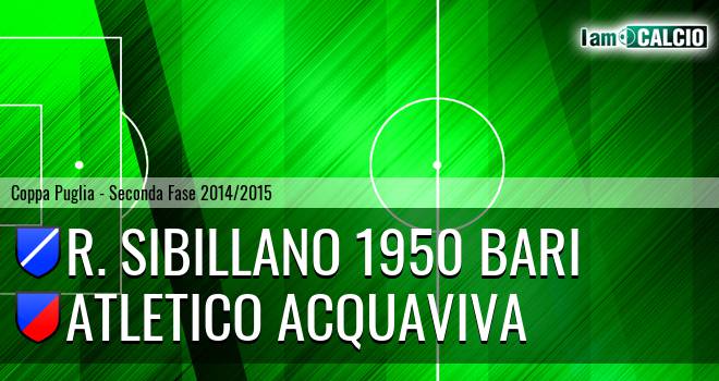 R. Sibillano 1950 Bari - Atletico Acquaviva