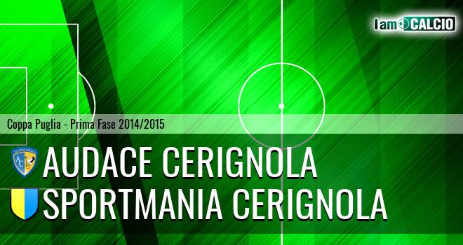 Audace Cerignola - Sportmania Cerignola