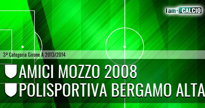 Amici Mozzo 2008 - Polisportiva Bergamo Alta