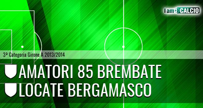 Amatori 85 Brembate - Locate Bergamasco