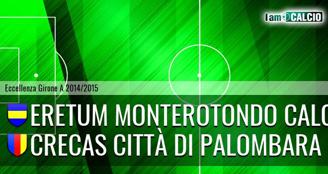 Eretum Monterotondo Calcio - CreCas Città di Palombara